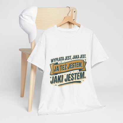 Wypłata jest, jaka jest - ja też jestem, jaki jestem!