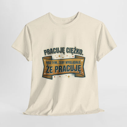 Pracuję ciężko… nad tym, żeby wyglądało, że pracuję.