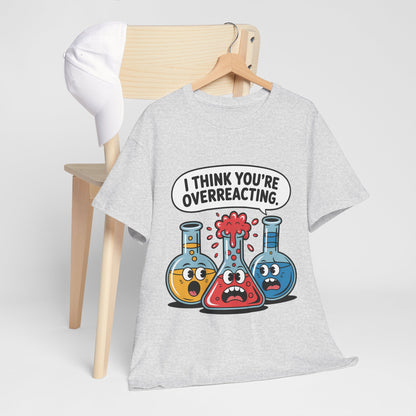 I Think You're Overreacting - chemiczny żart