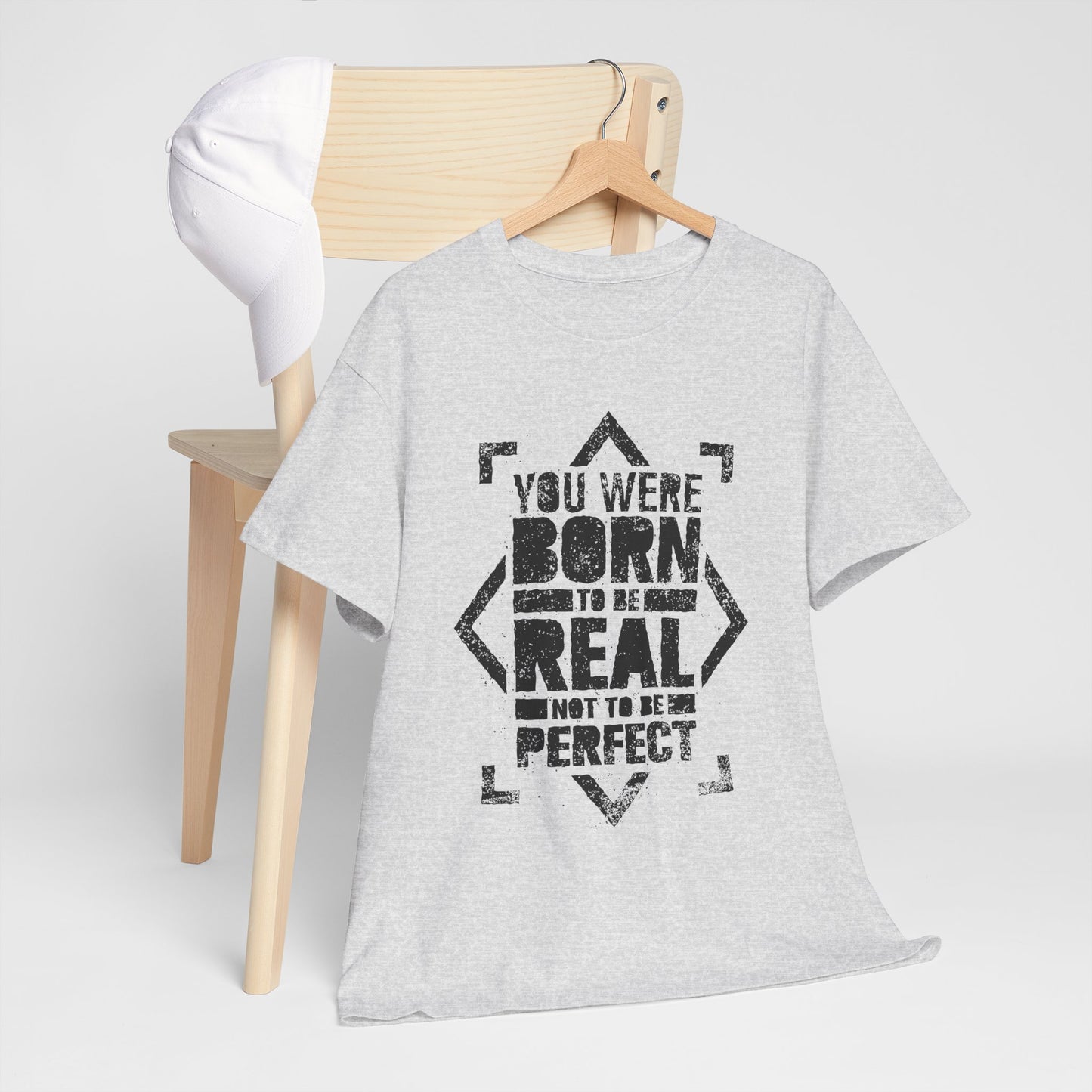 You Were Born to Be Real Not to Be Perfect - koszulka motywacyjna