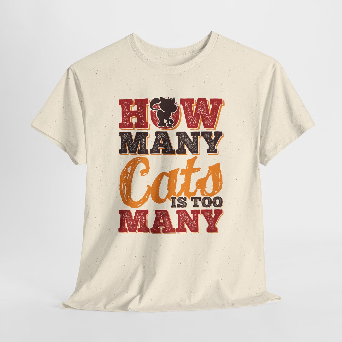 How Many Cats Is Too Many ? - zabawna koszulka dla kociary