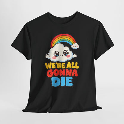 We're All Gonna Die - Najsłodsza dawka egzystencjalnego realizmu!