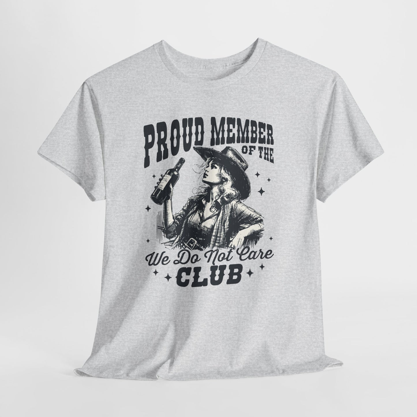 Proud Member of the We Do Not Care Club
