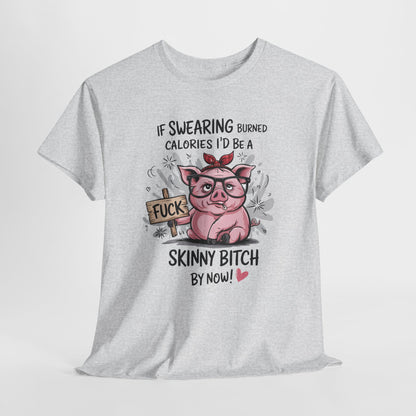 If Swearing Burned Calories - Gdyby przeklinanie spalało kalorie, byłabym już chudą s*ką