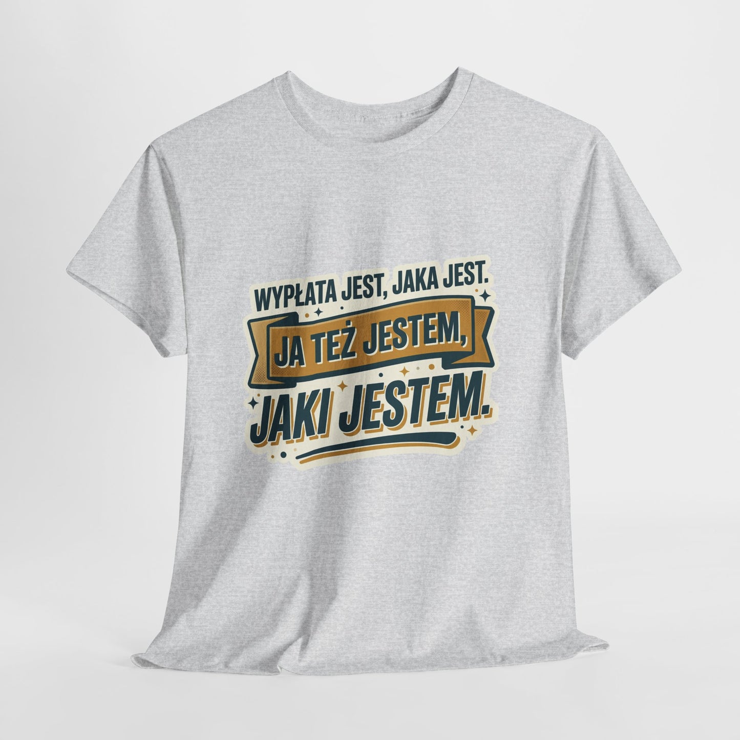 Wypłata jest, jaka jest - ja też jestem, jaki jestem!