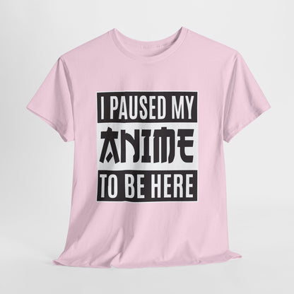 I Paused My Anime To Be Here - idealna koszulka na konwent