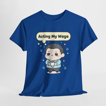 Acting My Wage - mood na poniedziałek i każdą wypłatę
