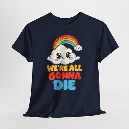We're All Gonna Die - Najsłodsza dawka egzystencjalnego realizmu!