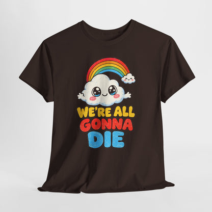 We're All Gonna Die - Najsłodsza dawka egzystencjalnego realizmu!