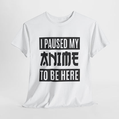 I Paused My Anime To Be Here - idealna koszulka na konwent