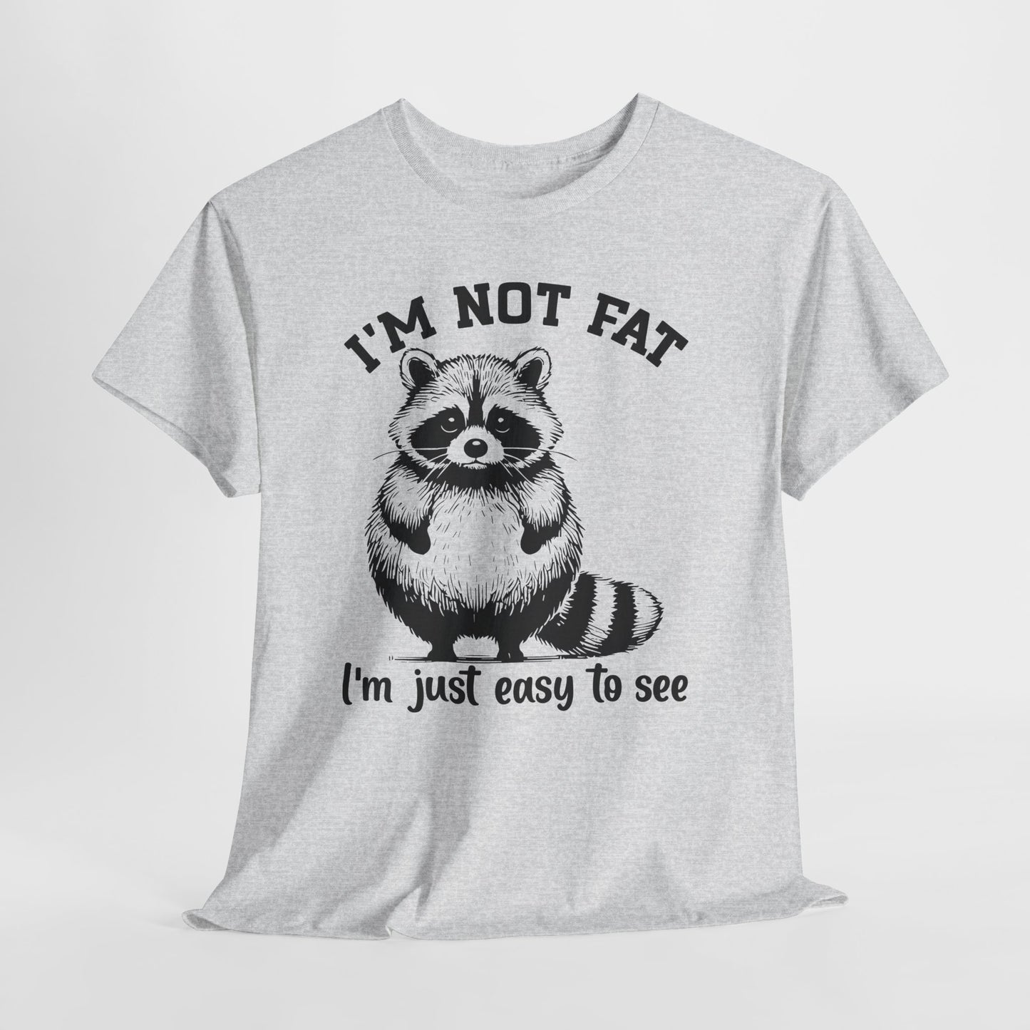 I'm Not Fat - I'm Just Easy to See