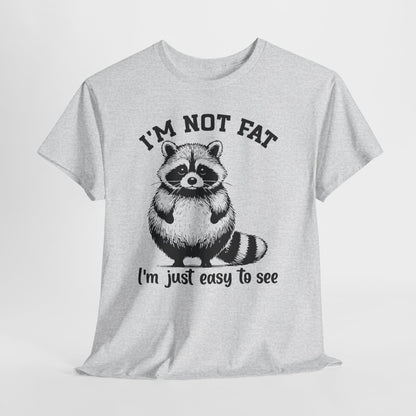 I'm Not Fat - I'm Just Easy to See