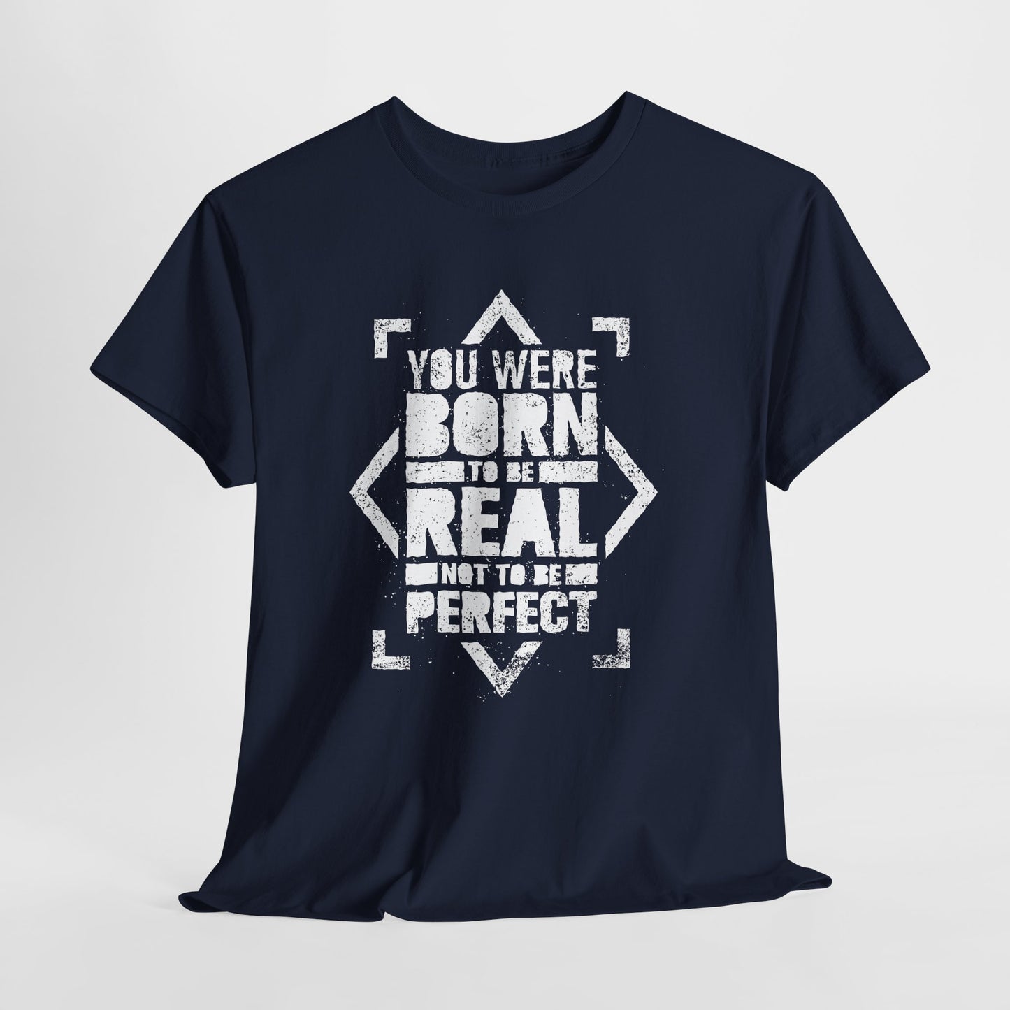 You Were Born to Be Real Not to Be Perfect - koszulka motywacyjna