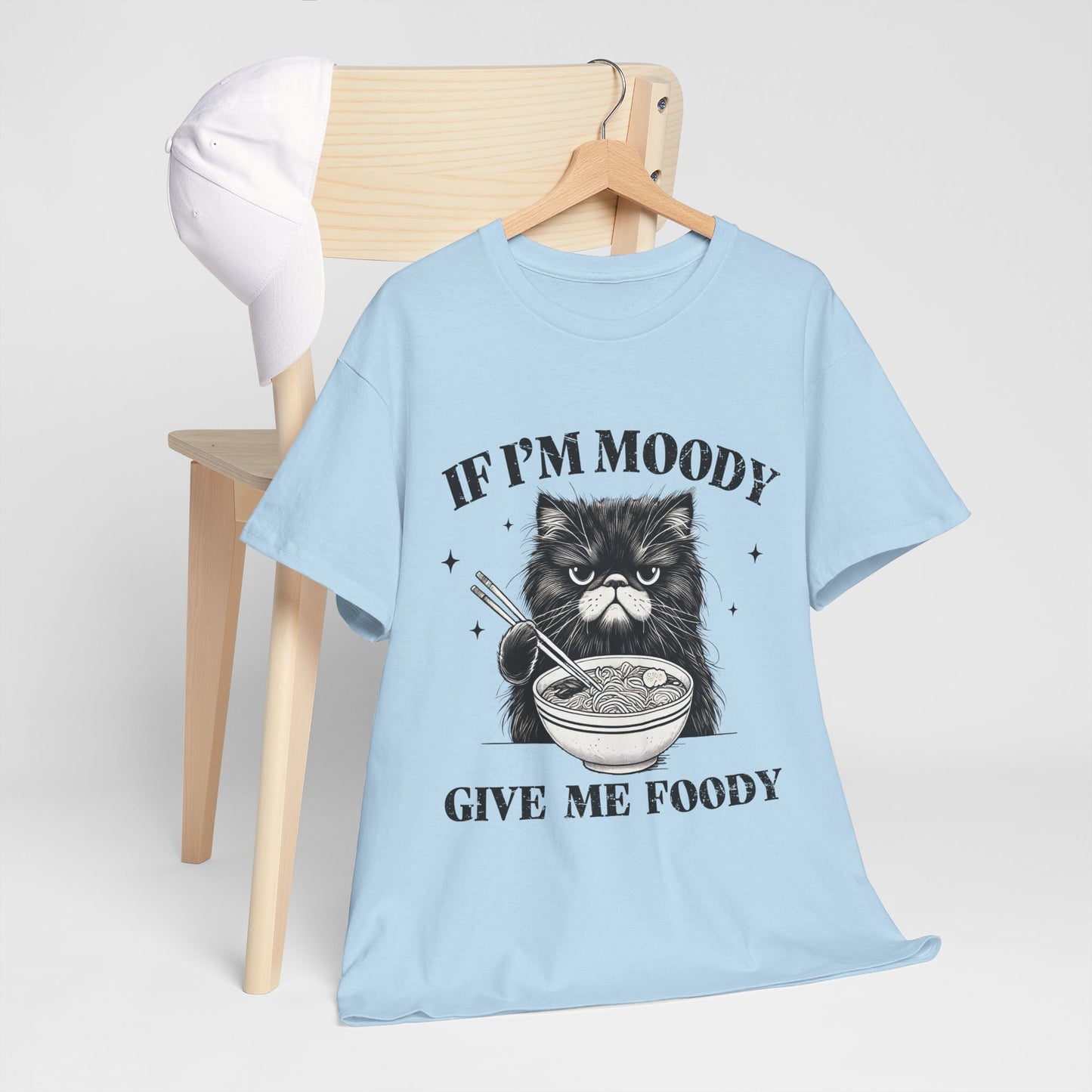 If I'm Moody Give Me Foody - Naburmuszony Kot