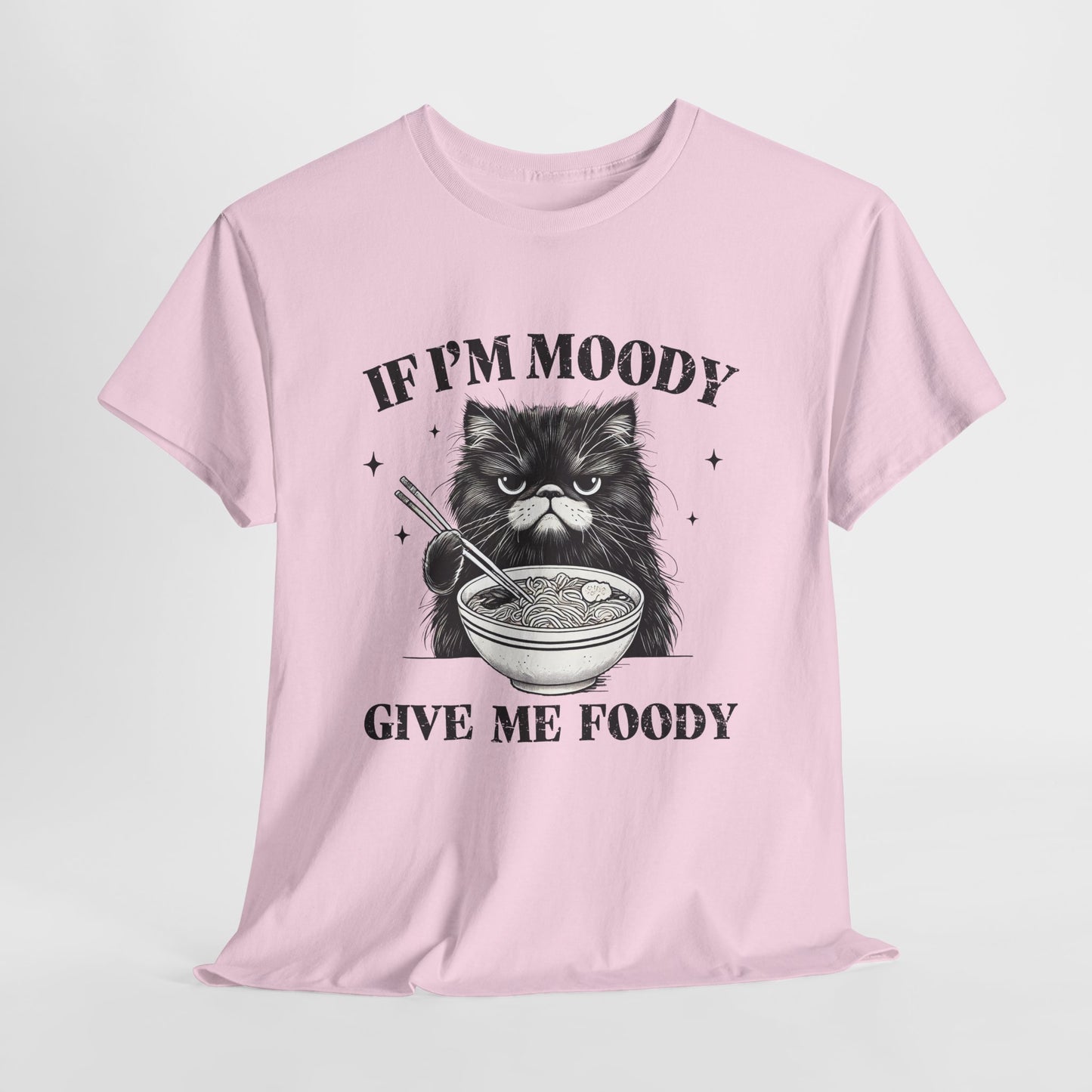 If I'm Moody Give Me Foody - Naburmuszony Kot