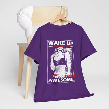 Wake Up and Be Fucking Awesome - odważna koszulka motywacyjna