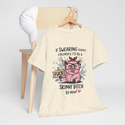 If Swearing Burned Calories - Gdyby przeklinanie spalało kalorie, byłabym już chudą s*ką