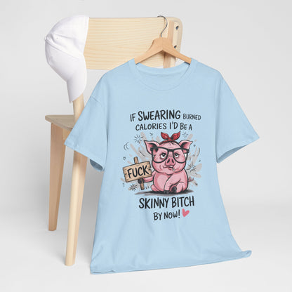 If Swearing Burned Calories - Gdyby przeklinanie spalało kalorie, byłabym już chudą s*ką