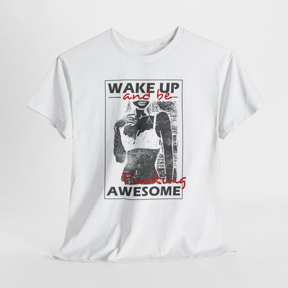 Wake Up and Be Fucking Awesome - odważna koszulka motywacyjna