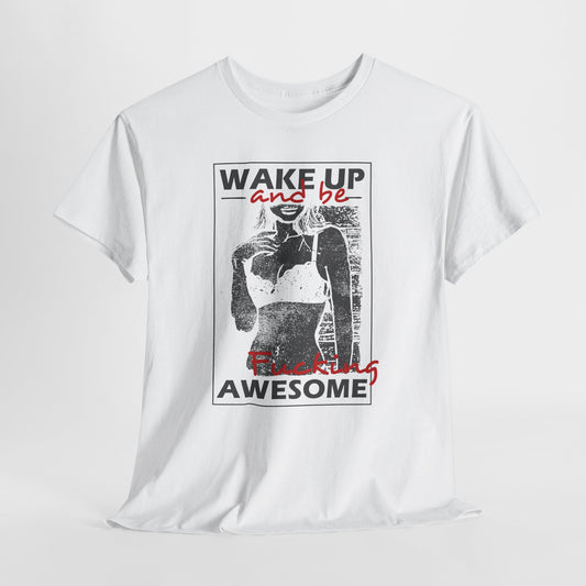 Wake Up and Be Fucking Awesome - odważna koszulka motywacyjna