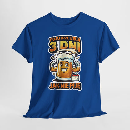 Pojutrze będą 3 dni jak nie piję