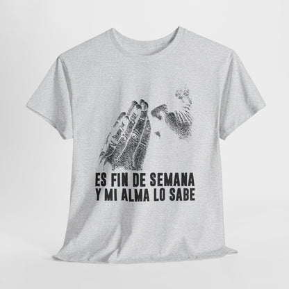 Jest weekend i moja dusza to wie - hiszpański napis "Es fin de semana y mi alma lo sabe"