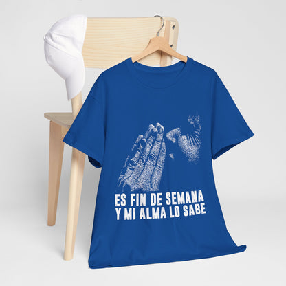 Jest weekend i moja dusza to wie - hiszpański napis "Es fin de semana y mi alma lo sabe"