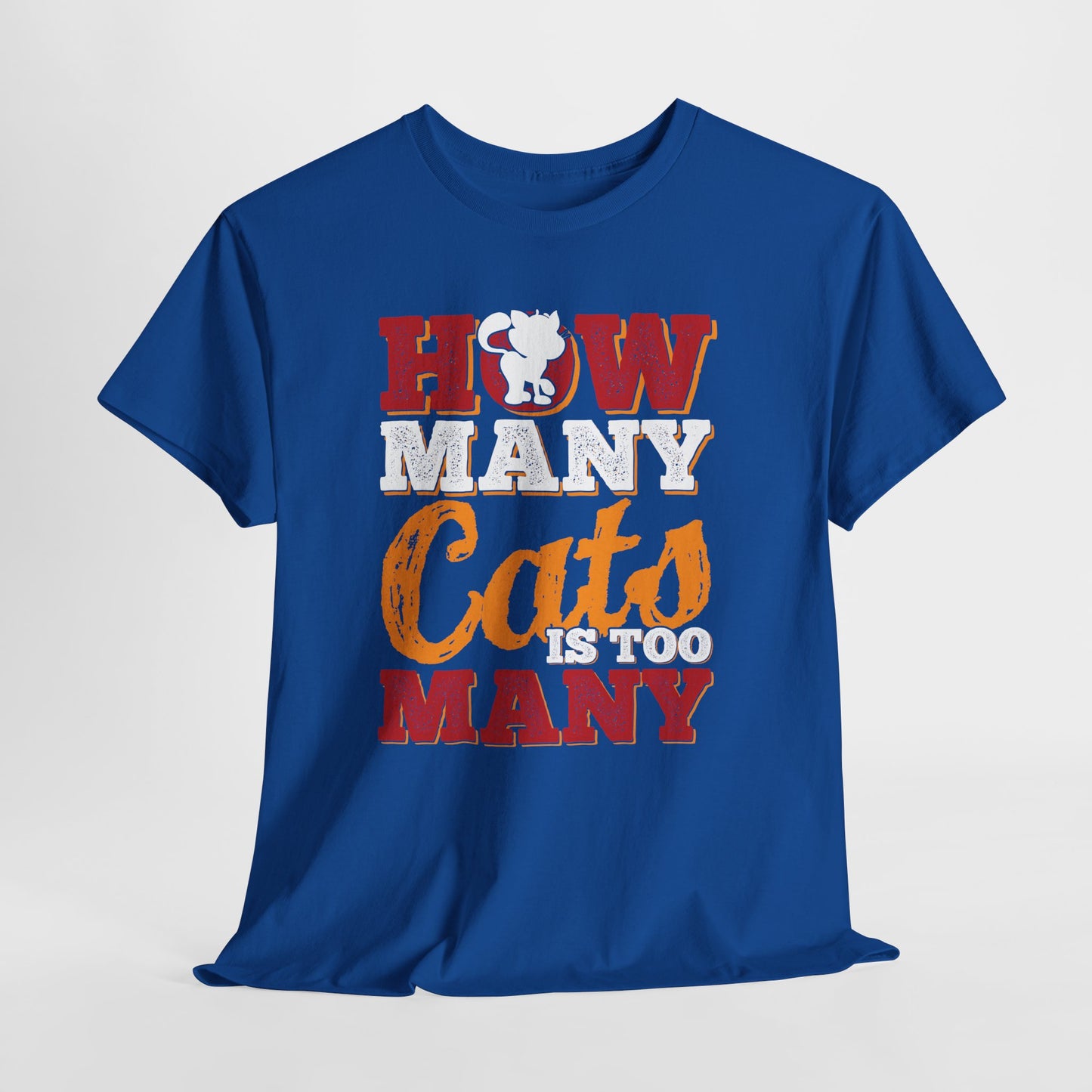 How Many Cats Is Too Many ? - zabawna koszulka dla kociary