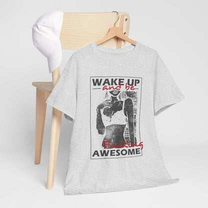 Wake Up and Be Fucking Awesome - odważna koszulka motywacyjna
