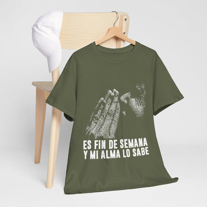 Jest weekend i moja dusza to wie - hiszpański napis "Es fin de semana y mi alma lo sabe"