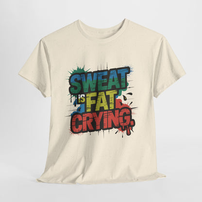 Sweat Is Fat Crying - sarkastyczna motywacja na trening