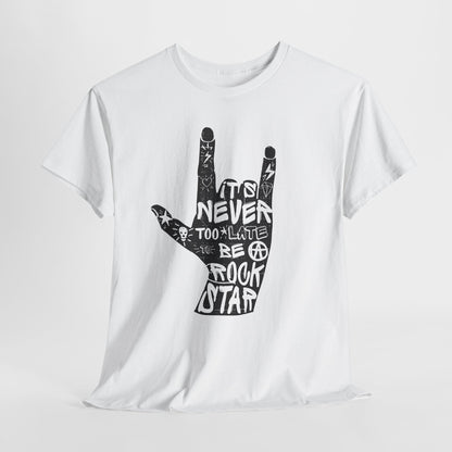It’s Never Too Late to Be a Rock Star - rockowy napis